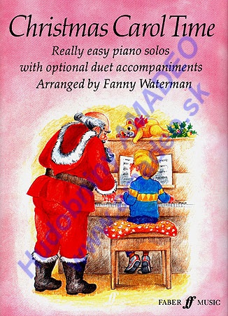 F.Waterman : Christmas Carol Time, Easy Piano Solos with Duet Accompaniments (Faber)